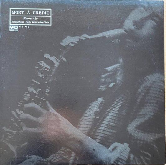 ABE KAORU: "Mort A Credit - Saxophone Solo Improvisations"